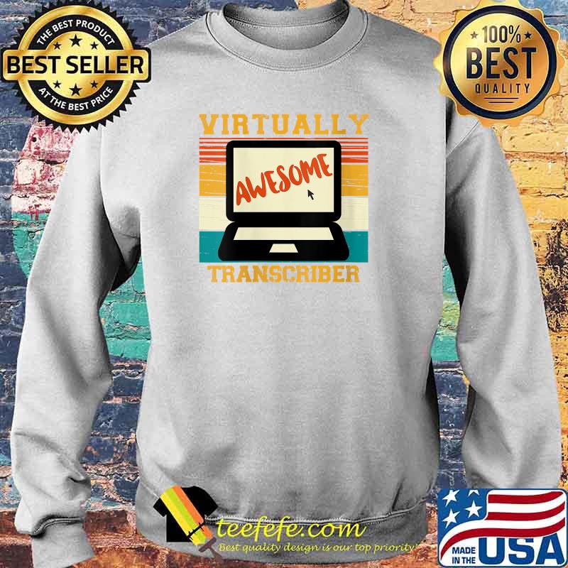 Virtually Awesome Transcriber Vintage T-Shirt Sweater Virtually Awesome Transcriber Vintage T-Shirt Sweater