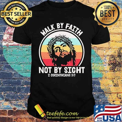 Walk by faith not by sight 2 corinthians vintage shirt