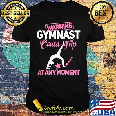 Warning Gymnast Could Flip At Any Moment T-Shirt