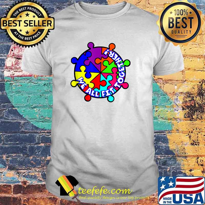 We All Fit Together Autism T-Shirt