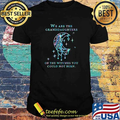 We Are the Granddaughters of the Witches You Could Not Burn Moon Flower Hologram T-Shirt