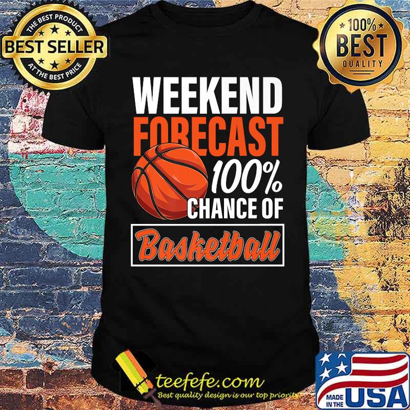 Weekend Forecast Chance of Basketball Premium T-Shirt Weekend Forecast Chance of Basketball Premium T-Shirt
