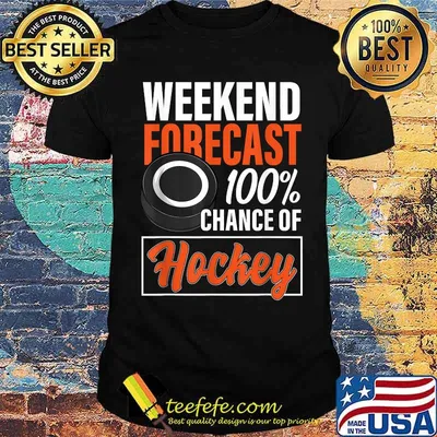 Weekend Forecast Chance of Hockey T-Shirt