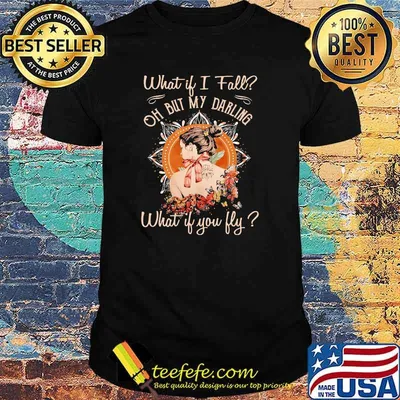 What if i fall but my darling if you fly butterfly shirt