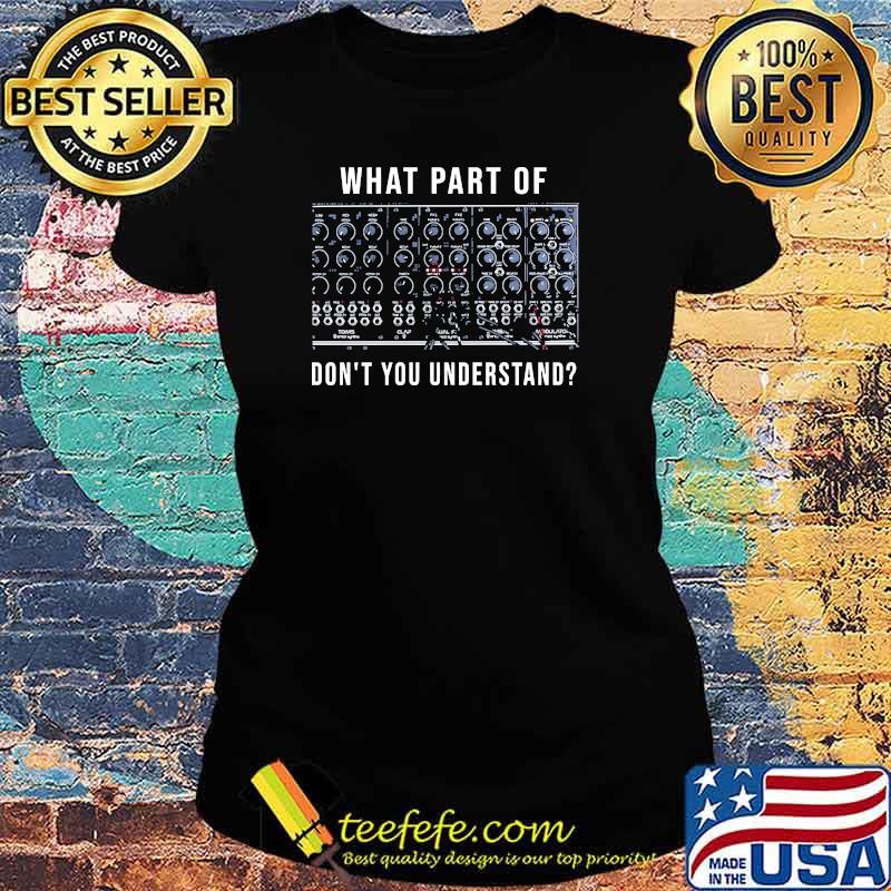 What part of dont you understand Ladies tee What part of dont you understand Ladies tee
