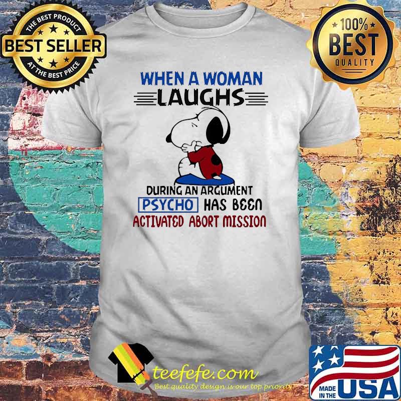 When a woman laughs during an argument psycho has been snoopy shirt