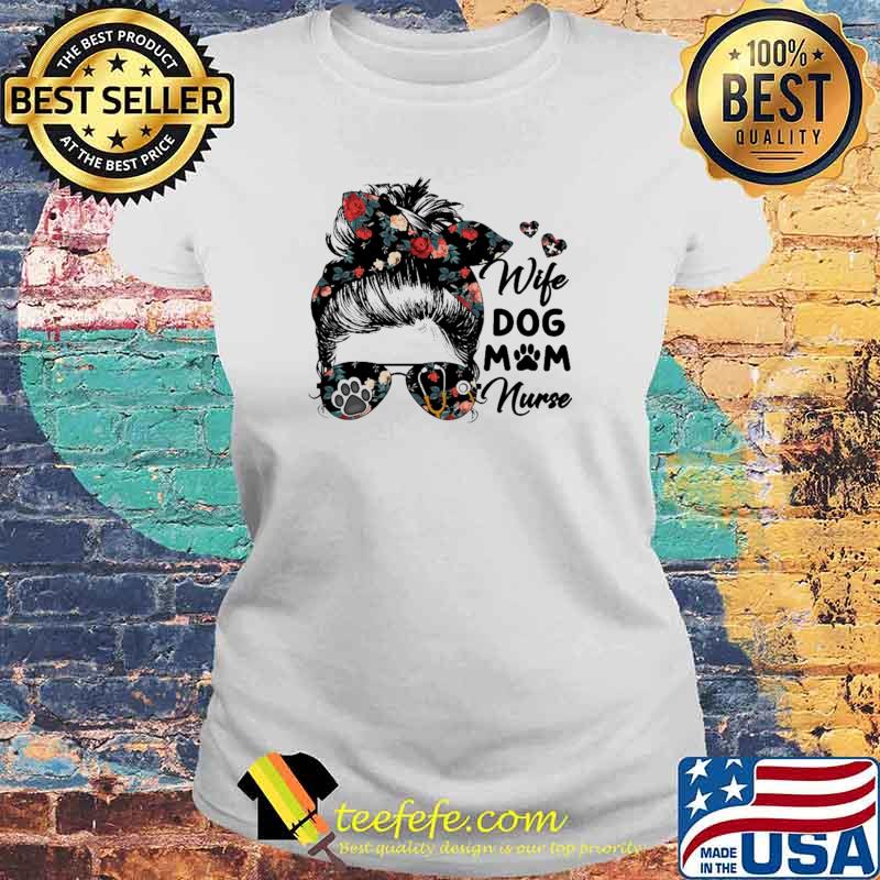 Wife Dog Mom Nurse Flower Shirt Laides tee Wife Dog Mom Nurse Flower Shirt Laides tee