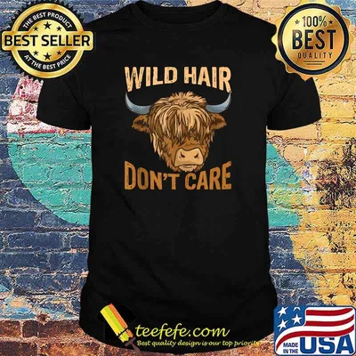 Wild Hair Don't Care Scottish Highland Cow Lover T-Shirt
