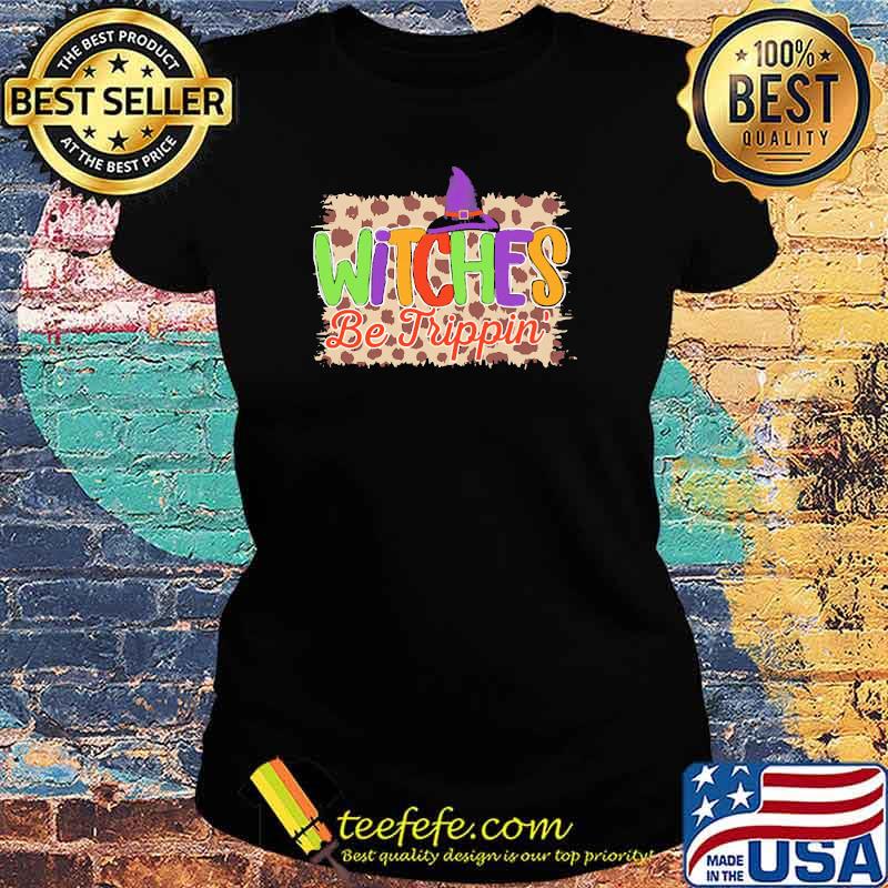 Witches be trppin leopard halloween s Ladies tee Witches be trppin leopard halloween s Ladies tee