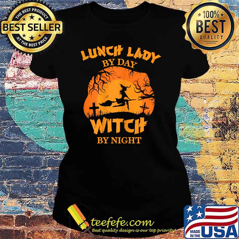 Womens Lunch Lady By Day Witch By Night Halloween T-Shirt Ladies tee Womens Lunch Lady By Day Witch By Night Halloween T-Shirt Ladies tee