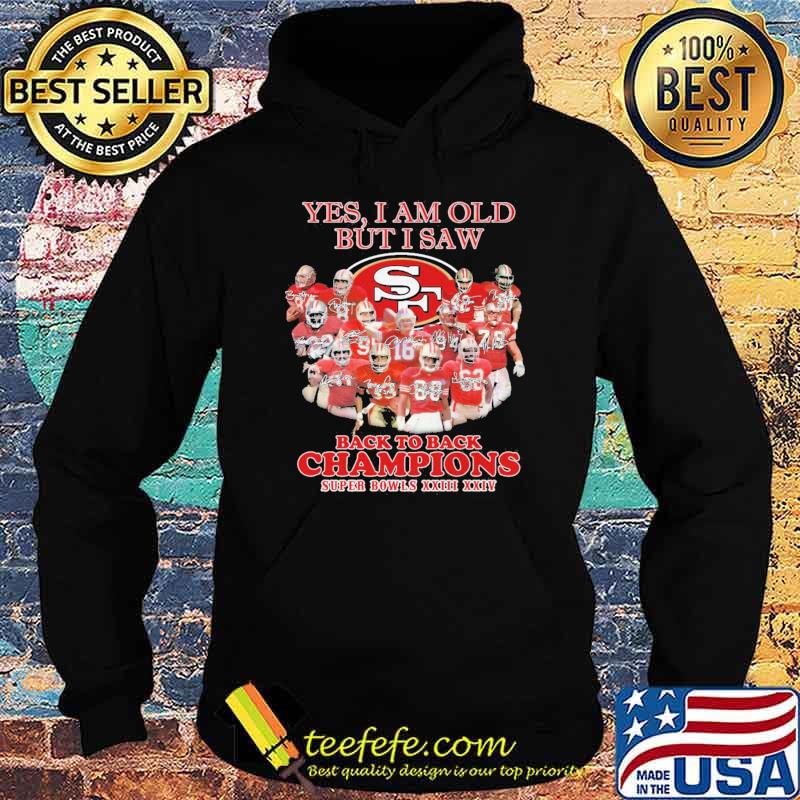 Yes I Am Old But I Saw Back To Back Champion Super Bowls Shirt Hoodie Yes I Am Old But I Saw Back To Back Champion Super Bowls Shirt Hoodie