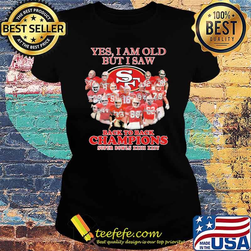Yes I Am Old But I Saw Back To Back Champion Super Bowls Shirt Ladies tee Yes I Am Old But I Saw Back To Back Champion Super Bowls Shirt Ladies tee