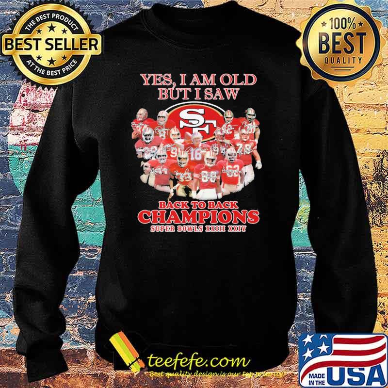 Yes I Am Old But I Saw Back To Back Champion Super Bowls Shirt Sweater Yes I Am Old But I Saw Back To Back Champion Super Bowls Shirt Sweater