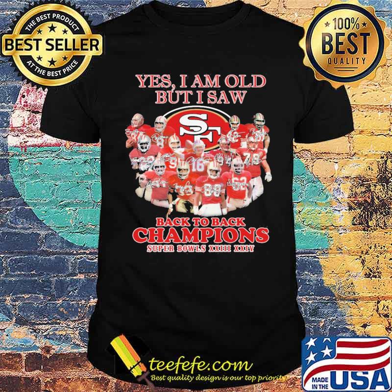 Yes I Am Old But I Saw Back To Back Champion Super Bowls Shirt
