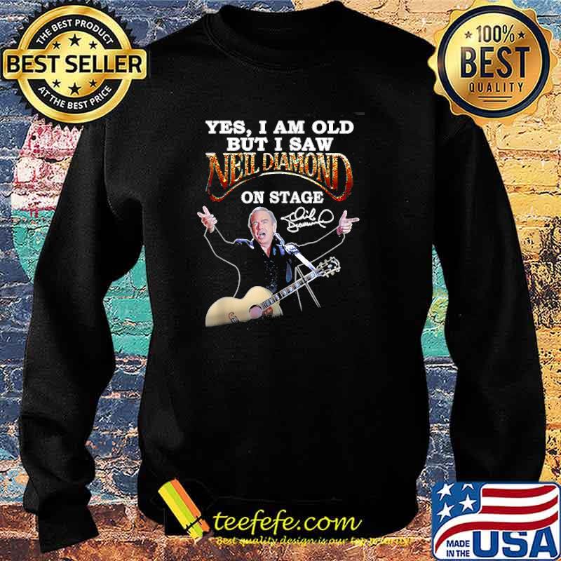 Yes I Am Old But I Saw Neil Diamond On Stage T-Shirt