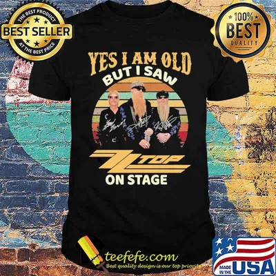 Yes I Am Old But I Saw Top On Stage Shirt