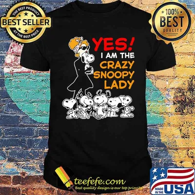 Yes i am the crazy snoopy lady shirt