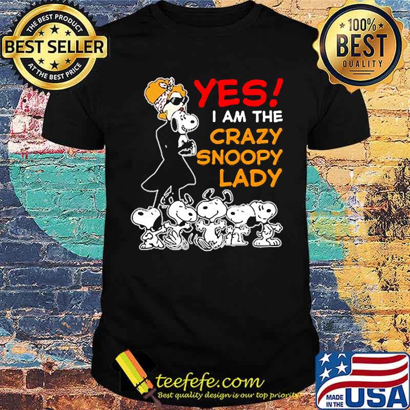 Yes i am the crazy snoopy lady shirt