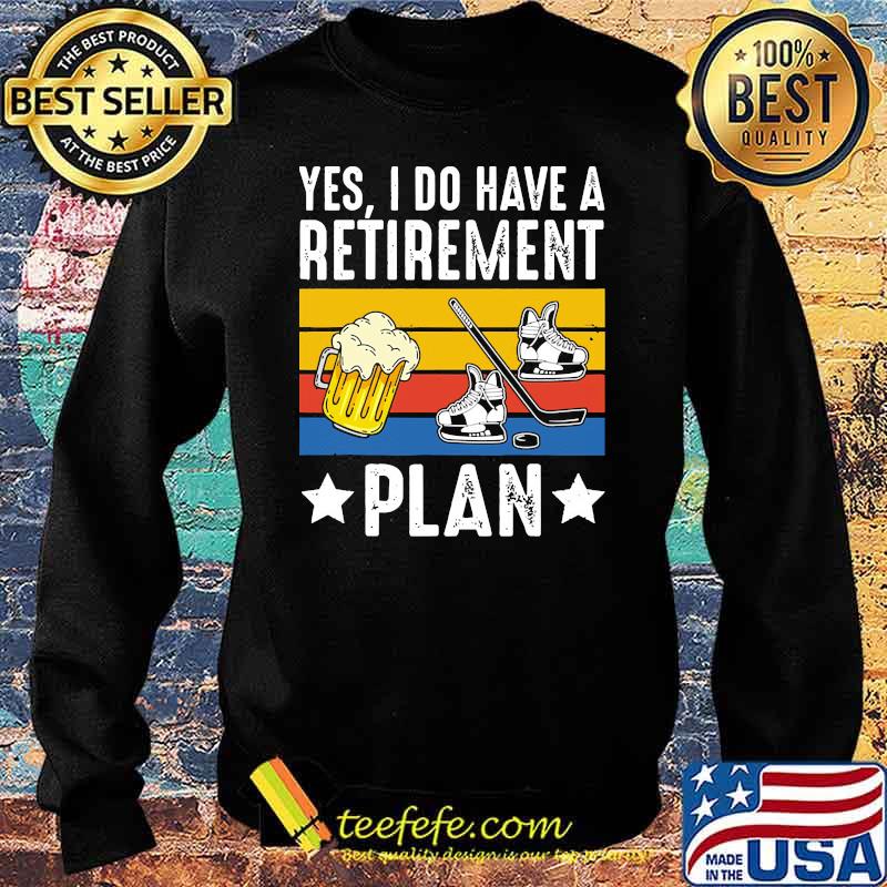Yes i do have a retirement plan beer ice hockey vintage s Sweater Yes i do have a retirement plan beer ice hockey vintage s Sweater