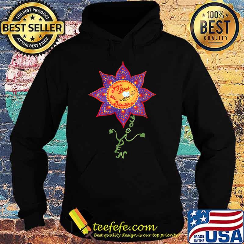 Yoga Bees Yoga Den Flower T-Shirt Hoodie Yoga Bees Yoga Den Flower T-Shirt Hoodie
