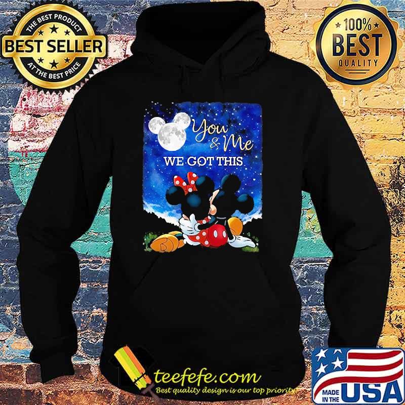 You and me we got this moon mickey and minnie Hoodie You and me we got this moon mickey and minnie Hoodie