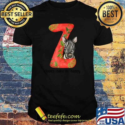 Z is for Zebra Books make me happy T-Shirt