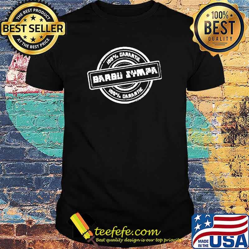 100% GARANTIE-BARBU SYMPA SHIRT