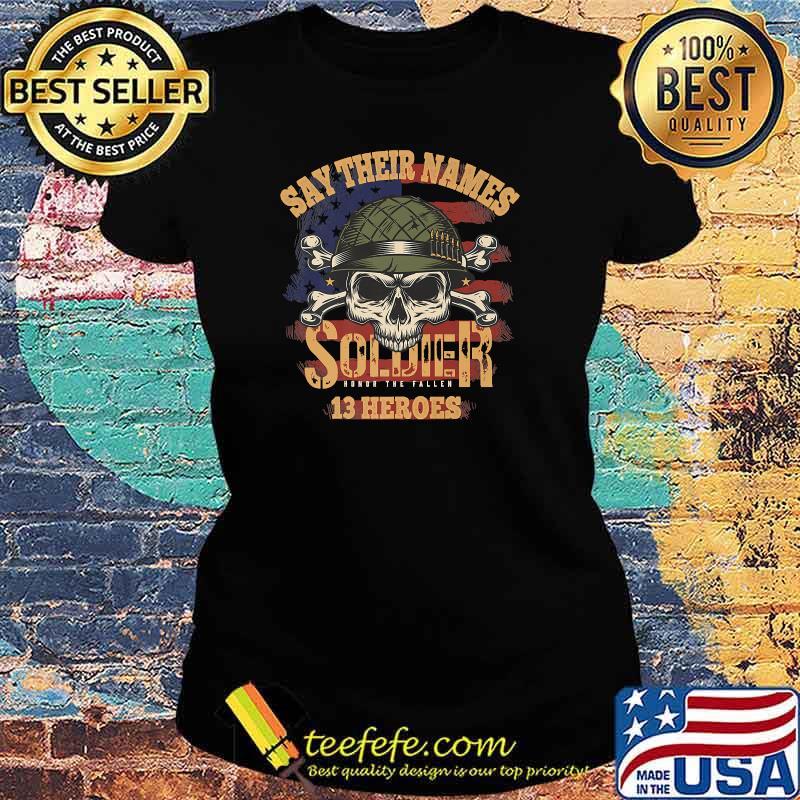 13 heroes Say their names Joe fallen soldiers Names Vintage T-Shirt Ladies tee 13 heroes Say their names Joe fallen soldiers Names Vintage T-Shirt Ladies tee