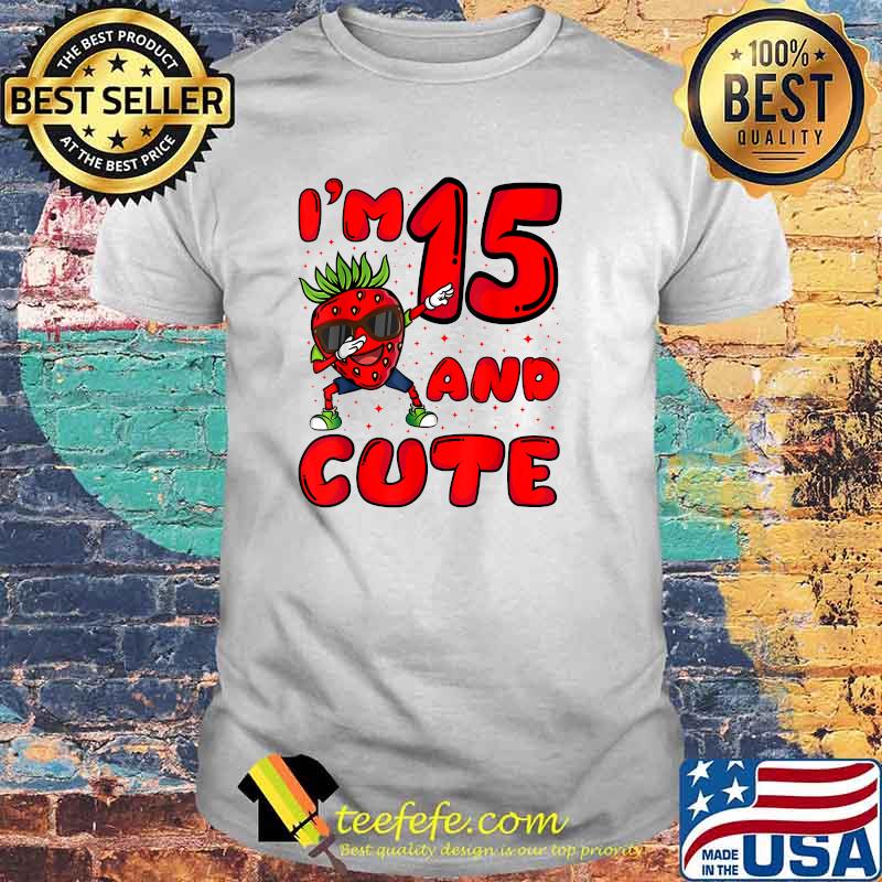 15th Year Old Strawberry Theme Birthday Girl Boy I'm 15 T-Shirt