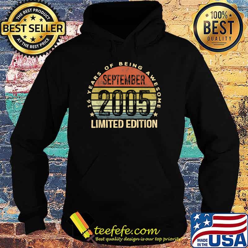 16 years Of Being Awesome September 2005 Limited Edition 16th Birthday Vintage T-Shirt Hoodie 16 years Of Being Awesome September 2005 Limited Edition 16th Birthday Vintage T-Shirt Hoodie