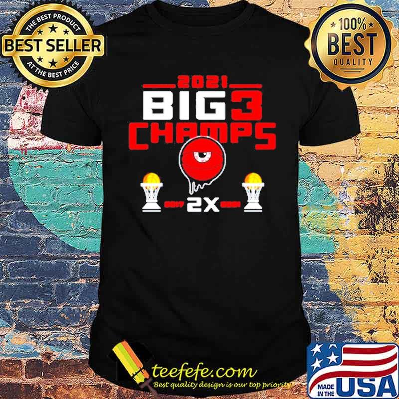 2021 Big 3 Champs 2X shirt