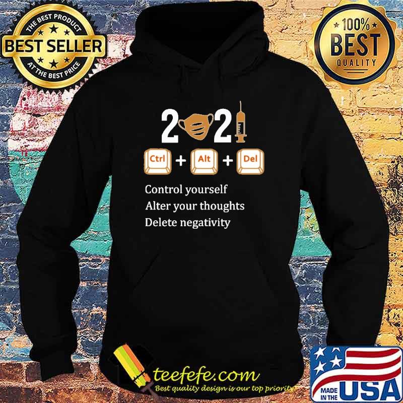 2021 CTRL+ALT+DEL control yourself alter your thoughts delete negativity s Hoodie 2021 CTRL+ALT+DEL control yourself alter your thoughts delete negativity s Hoodie