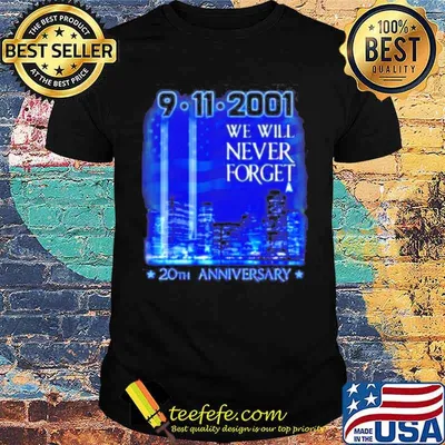 20th Anniversary 9-11 We will never forget USA shirt