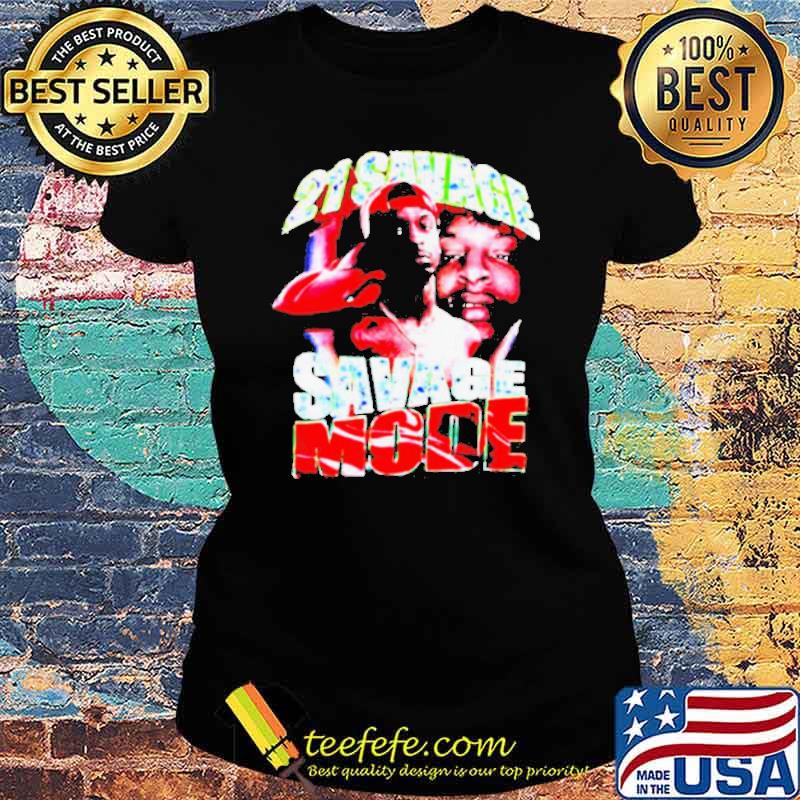 21 Savage Savage Mode s Ladies tee 21 Savage Savage Mode s Ladies tee
