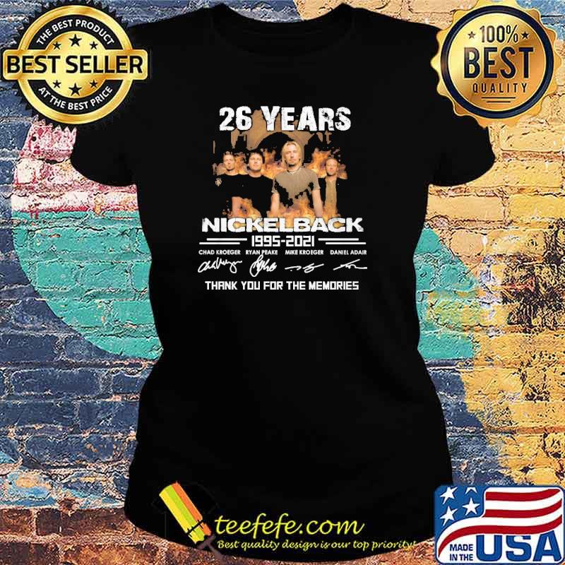 26 years Nickelback 1995-2021 thank you for the memories s Ladies tee 26 years Nickelback 1995-2021 thank you for the memories s Ladies tee