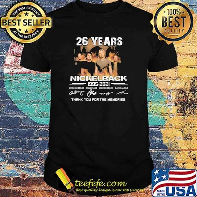 26 years Nickelback 1995-2021 thank you for the memories shirt