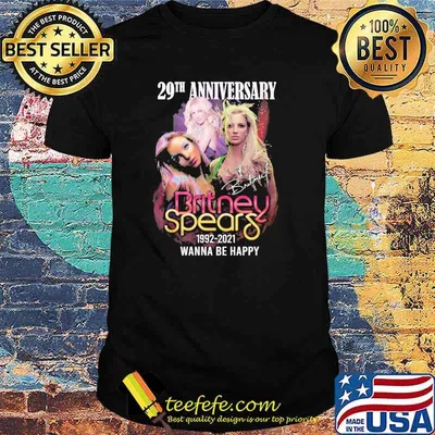 29th anniversary Britney Spears 1992-2021 wanna be happy shirt