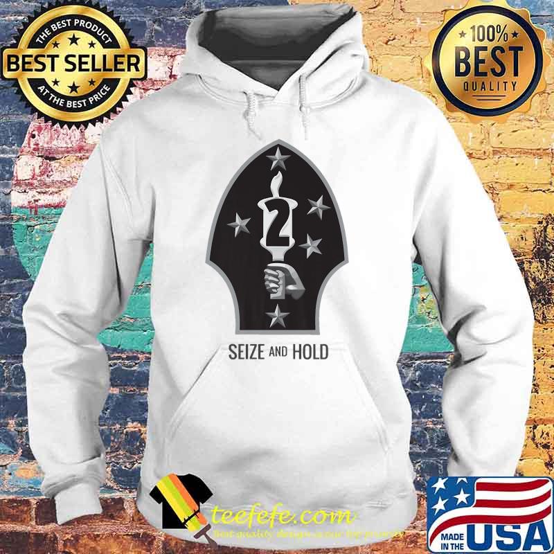 2d Marine Division Seize and Hold T-Shirt Hoodie 2d Marine Division Seize and Hold T-Shirt Hoodie