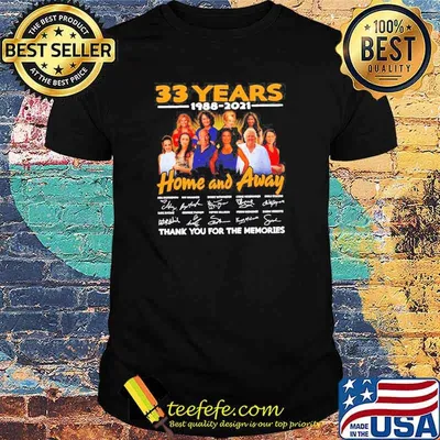 33 years 1988 2021 Home and Away thank you for the memories signatures shirt