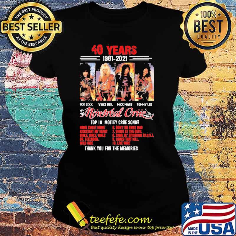 40 years 1981 2021 Montreal crime top 10 motley crue songs thank you for the memories signatures s Ladies tee 40 years 1981 2021 Montreal crime top 10 motley crue songs thank you for the memories signatures s Ladies tee