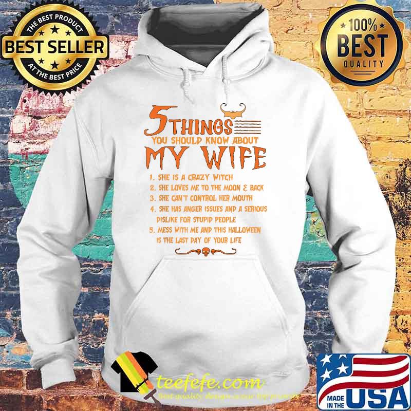 5 Things You Should Know About My Wife She Is A Crazy Witch T-Shirt Hoodie 5 Things You Should Know About My Wife She Is A Crazy Witch T-Shirt Hoodie