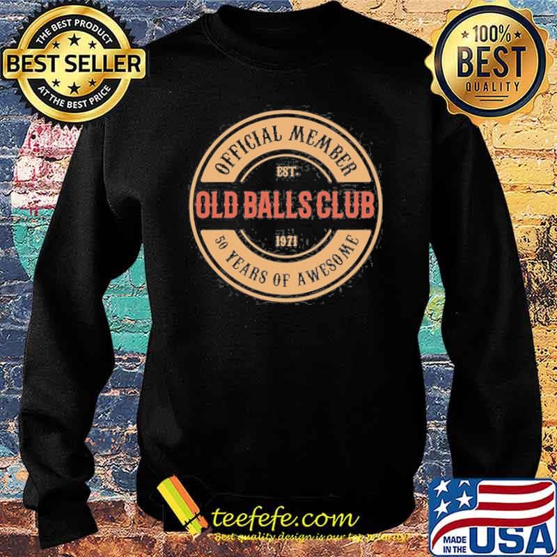 50 Years Of Awesome Old Balls Est 1971 Shirt Sweater 50 Years Of Awesome Old Balls Est 1971 Shirt Sweater