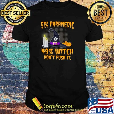 51 Paramedic 49 Witch Don't Push It scary hat Halloween T-Shirt