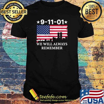 9 11 01 We Will Always Remember American Flag T-Shirt