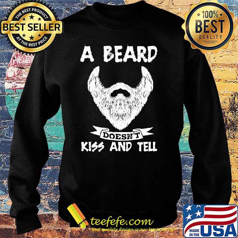 A Beard Doesn't Kiss And Tell Shirt Sweater A Beard Doesn't Kiss And Tell Shirt Sweater