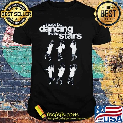 A guide To Dancing Like The Stars Shirt