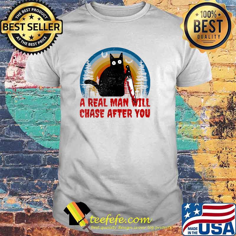 A Real Man Will Chase After You Black Cat With Knife Vintage T-Shirt