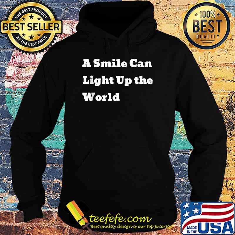 A Smile Can Light Up the World T-Shirt Hoodie A Smile Can Light Up the World T-Shirt Hoodie