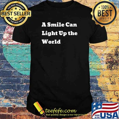 A Smile Can Light Up the World T-Shirt