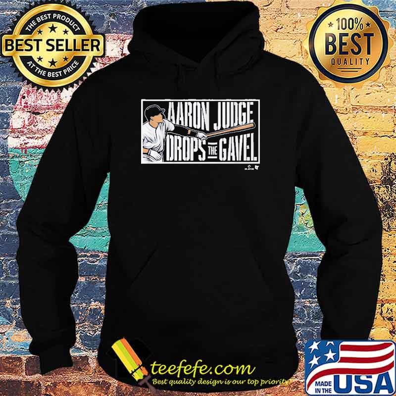 Aaron Judge Drops the Gavel Shirt Hoodie Aaron Judge Drops the Gavel Shirt Hoodie
